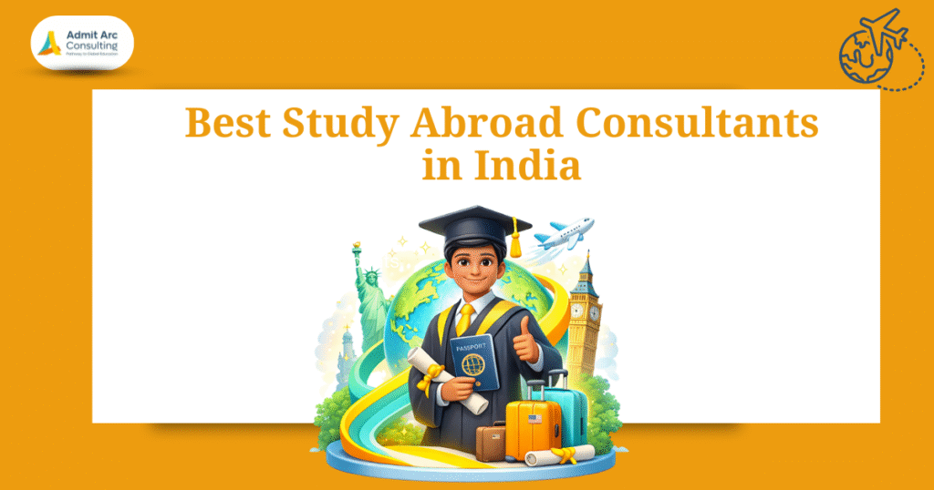 Best Study Abroad Consultants in India: How to Choose the Right One for You