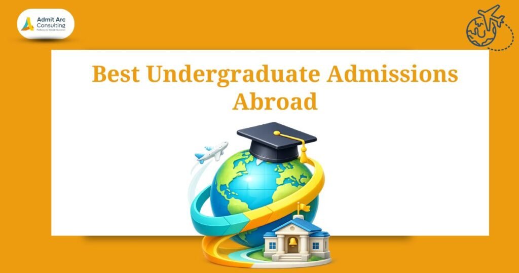 Best Undergraduate Admissions Abroad: A Simple Guide for Indian Students